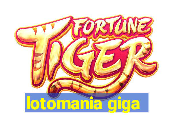 lotomania giga